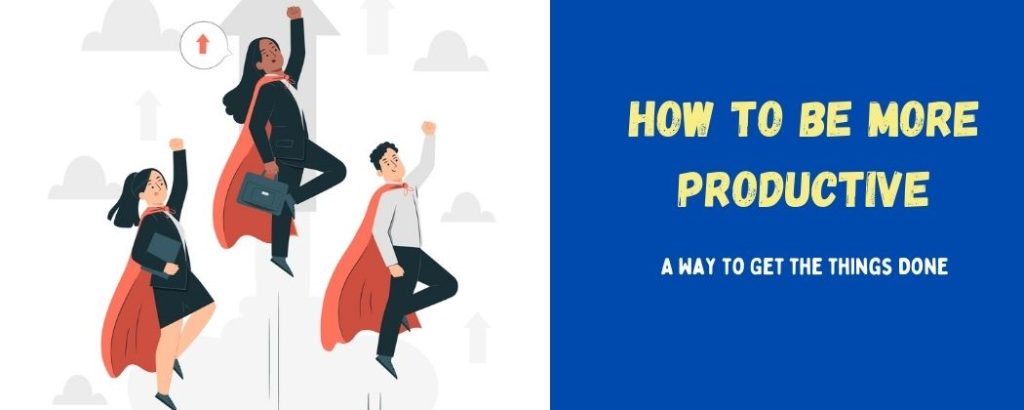 how to be productive