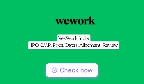 WeWork India IPO GMP, Price, Dates, Allotment, Review