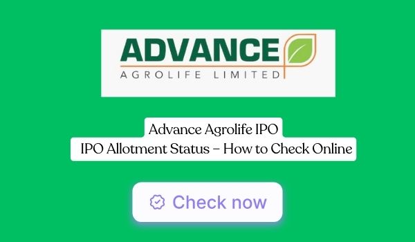 Advance Agrolife IPO Allotment Status – How to Check Online