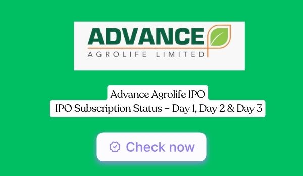 Advance Agrolife IPO Subscription Status – Day 1, Day 2 & Day 3
