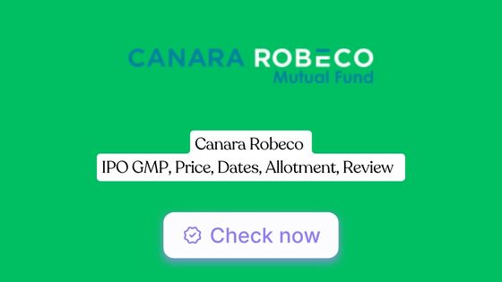 Canara Robeco IPO GMP, Price, Dates, Allotment, Review