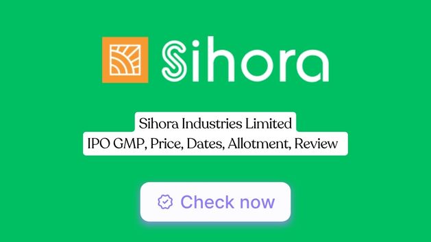 Sihora Industries IPO GMP, Price, Dates, Allotment, Review