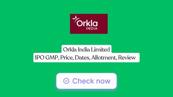 Orkla India IPO GMP, Price, Dates, Allotment, Review