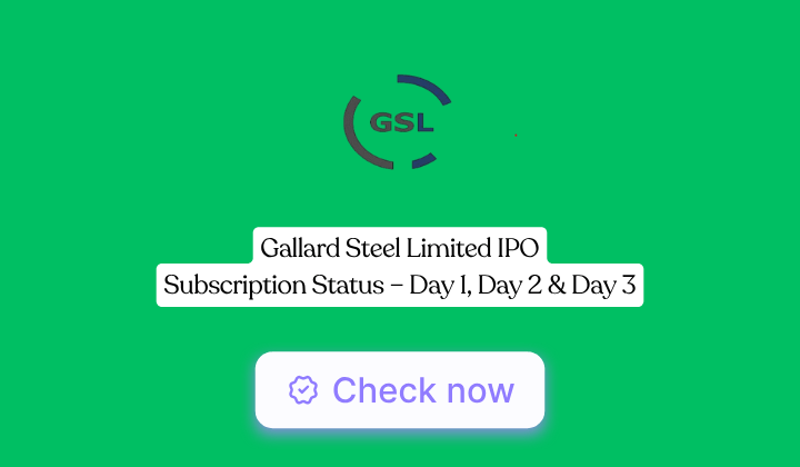 Gallard Steel Limited IPO Subscription Status – Day 1, Day 2 & Day 3