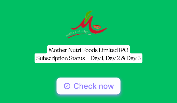 Mother Nutri Foods IPO GMP, Price, Dates, Allotment, Review