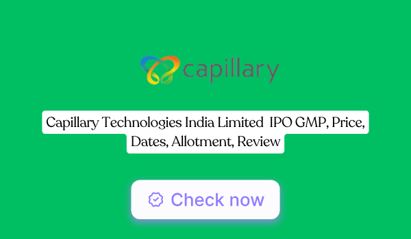 Capillary Technologies IPO GMP, Price, Dates, Allotment, Review