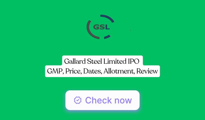 Gallard Steel IPO GMP, Price, Dates, Allotment, Review