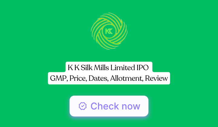 K K Silk Mills IPO GMP, Price, Dates, Allotment, Review