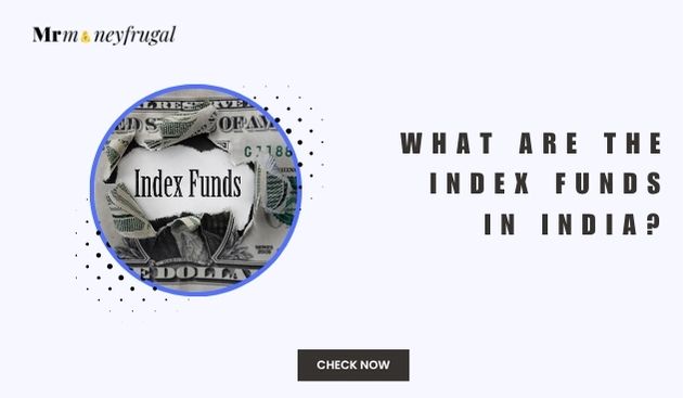 index funds What Are Index Funds in India? What Are Benefits, Drawbacks and FAQ, Find all here.