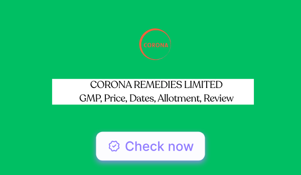Corona Remedies IPO GMP, Price, Dates, Allotment, Review