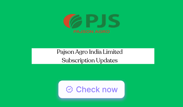 Pajson Agro India Limited Subscription Status – Day 1- 3