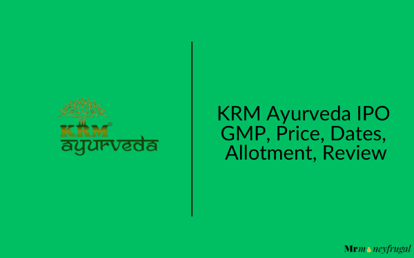 KRM Ayurveda IPO GMP, Price, Dates, Allotment, Review