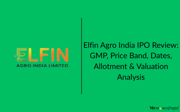 Elfin Agro India IPO Review: GMP, Price Band, Dates, Allotment & Valuation Analysis