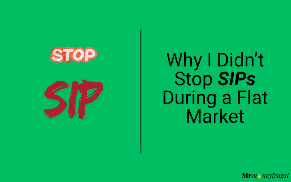 Should You Stop SIP in a Flat Market? Here’s Why I Didn’t
