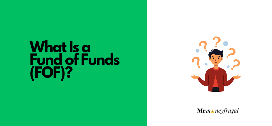 What Is a Fund of Funds (FOF)?