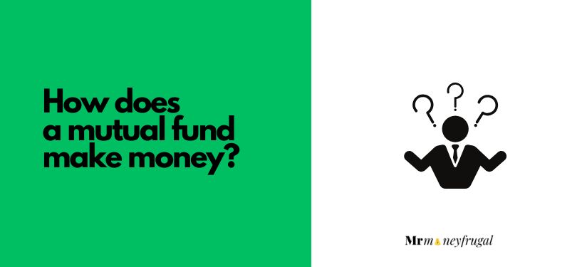 How does a mutual fund make money?