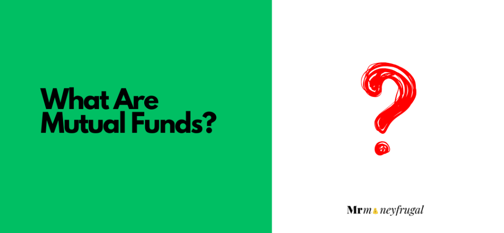 What are mutual funds?